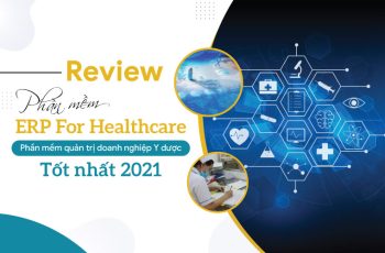 Review phần mềm ERP For Healthcare